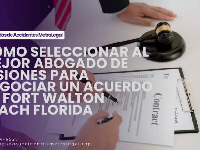 Cómo seleccionar al mejor abogado de lesiones para negociar un acuerdo en Fort Walton Beach Florida