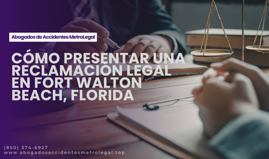 guía de pasos para reclamación legal Fort Walton Beach