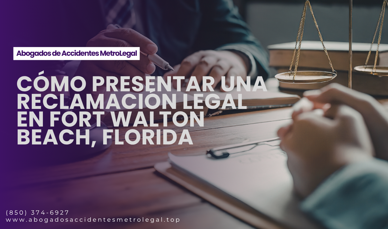 guía de pasos para reclamación legal Fort Walton Beach