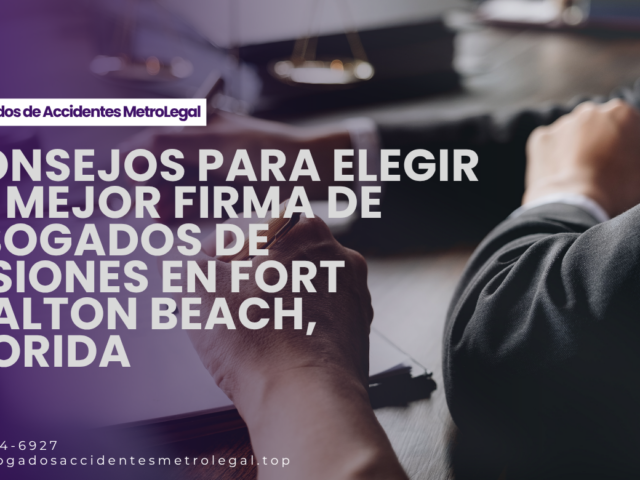 Consejos para Elegir la Mejor Firma de Abogados de Lesiones en Fort Walton Beach, Florida